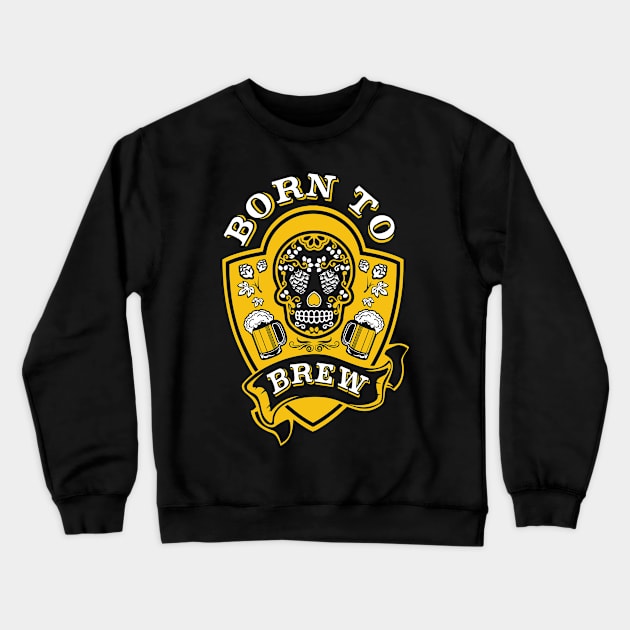 Born To Brew Crewneck Sweatshirt by divawaddle